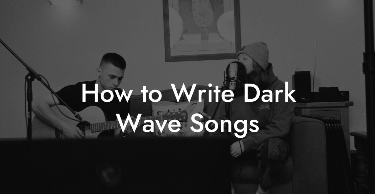 How to Write Dark Wave Songs