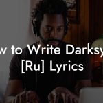 How to Write Darksynth [Ru] Lyrics