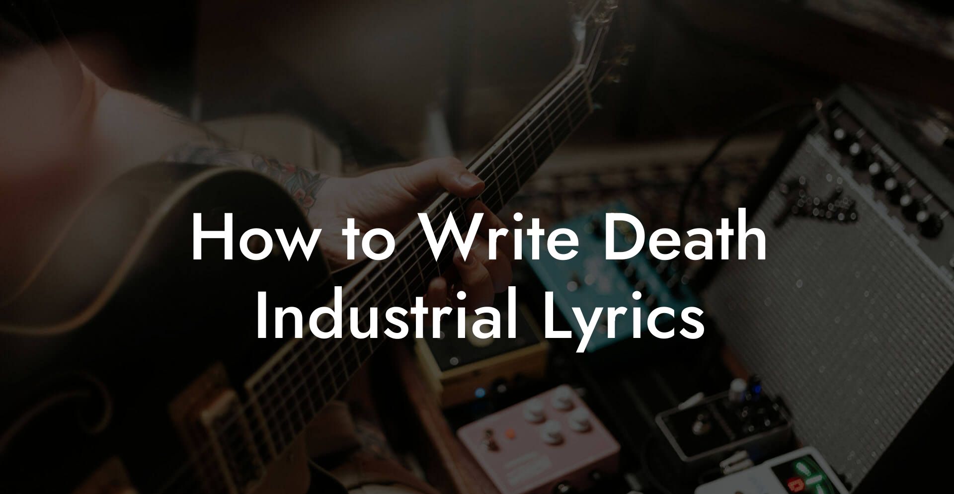 How to Write Death Industrial Lyrics