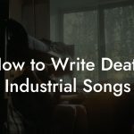 How to Write Death Industrial Songs