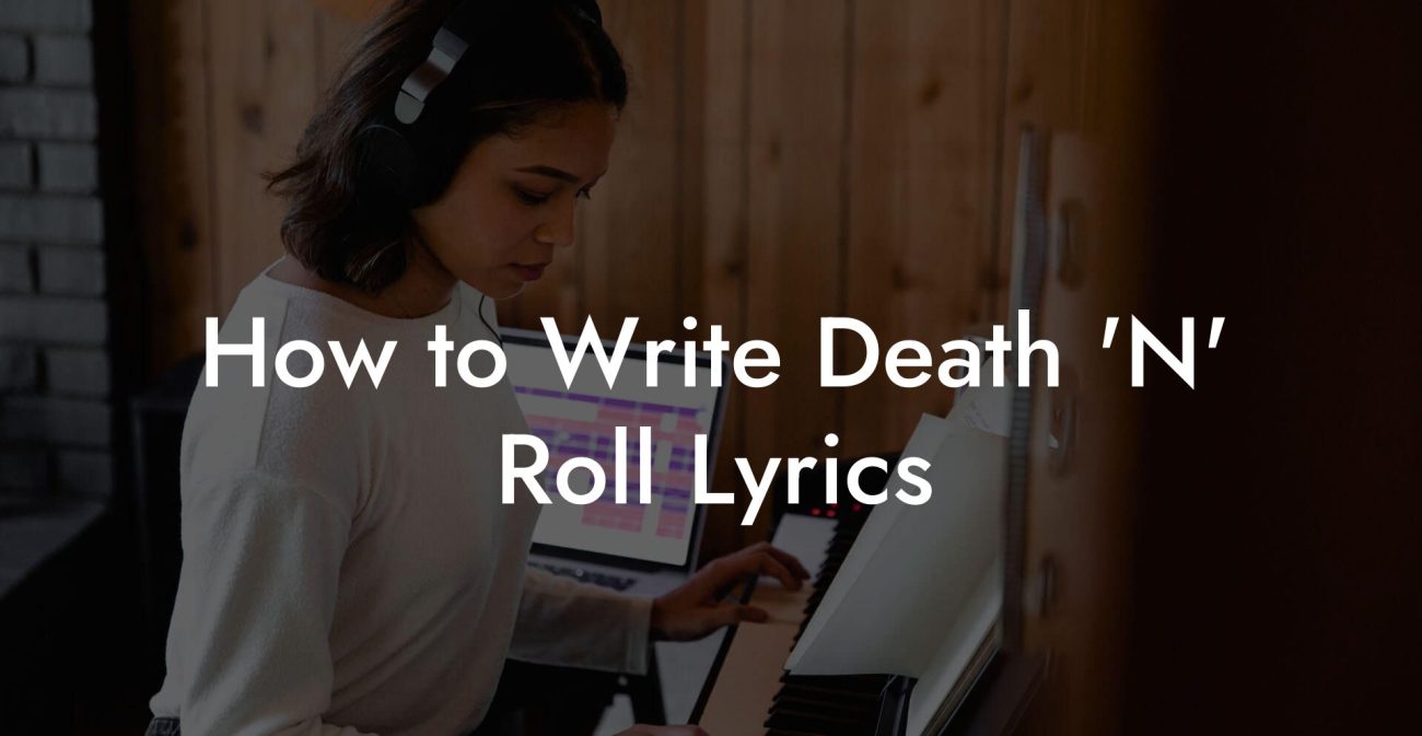 How to Write Death 'N' Roll Lyrics