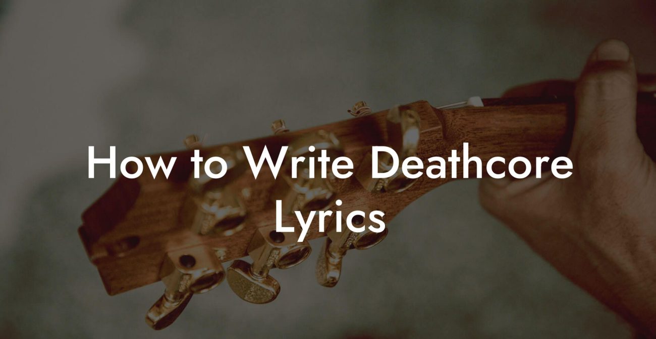 How to Write Deathcore Lyrics