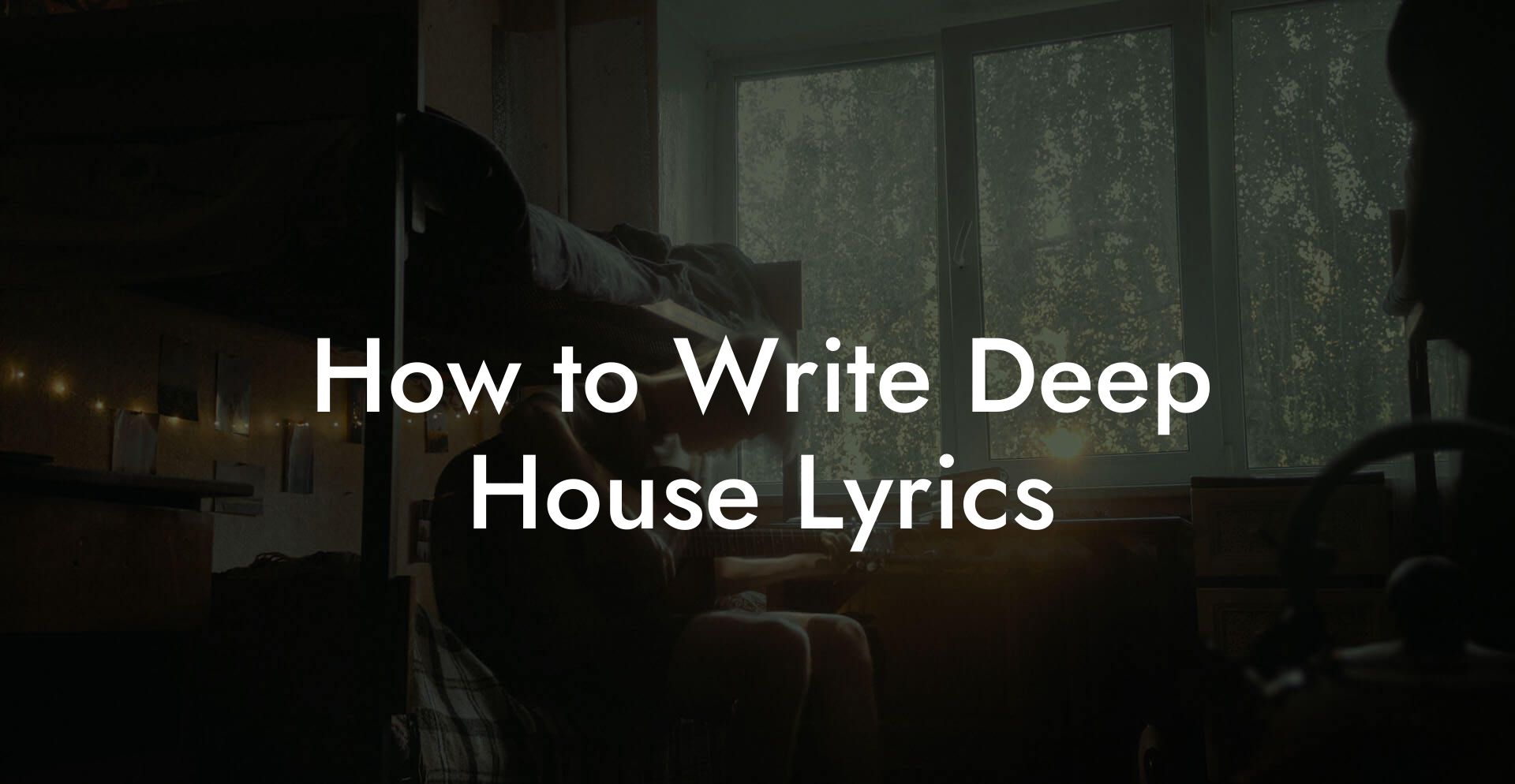 How to Write Deep House Lyrics