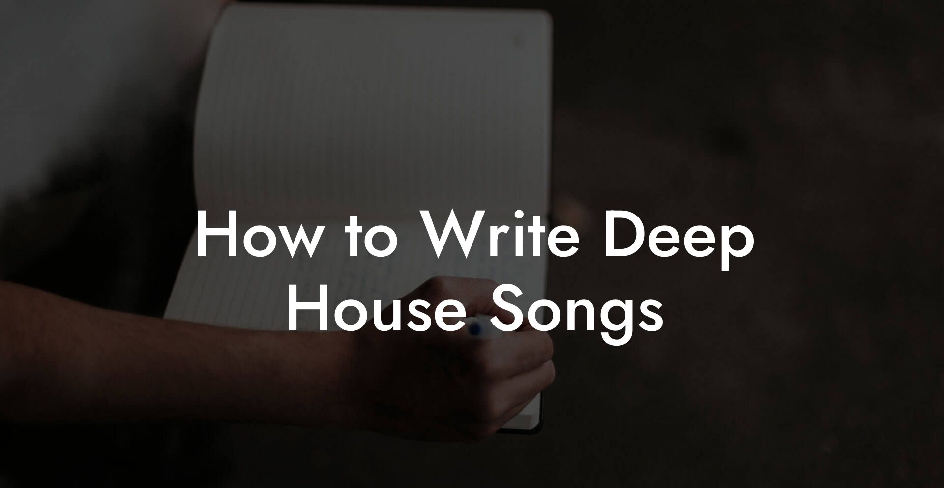 How to Write Deep House Songs