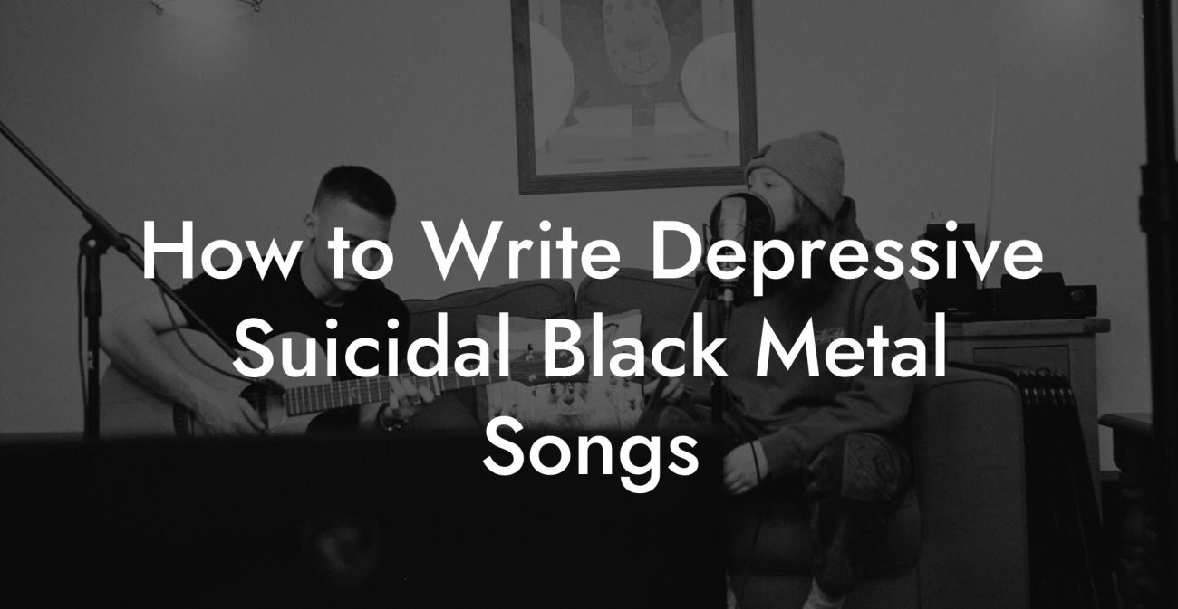 How to Write Depressive Suicidal Black Metal Songs