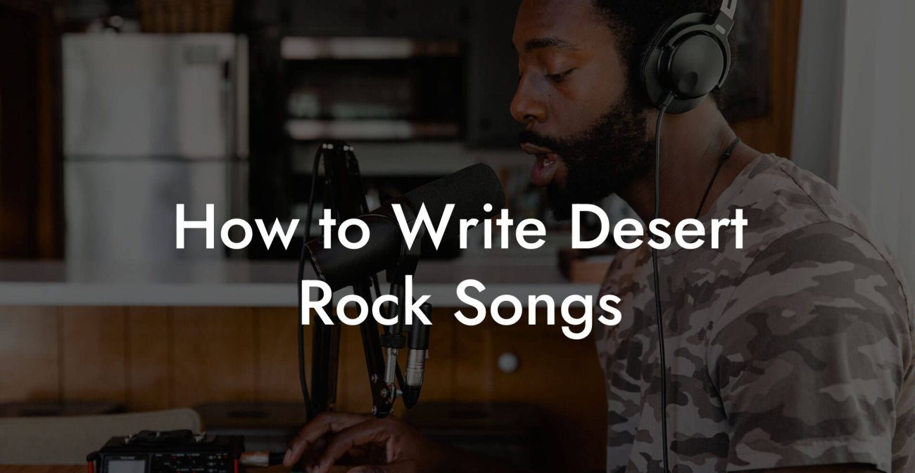 How to Write Desert Rock Songs