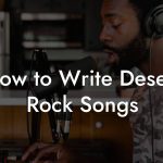 How to Write Desert Rock Songs
