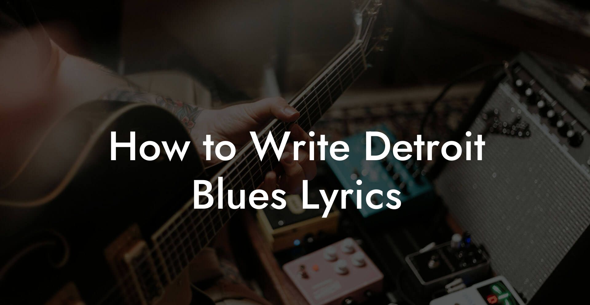 How to Write Detroit Blues Lyrics