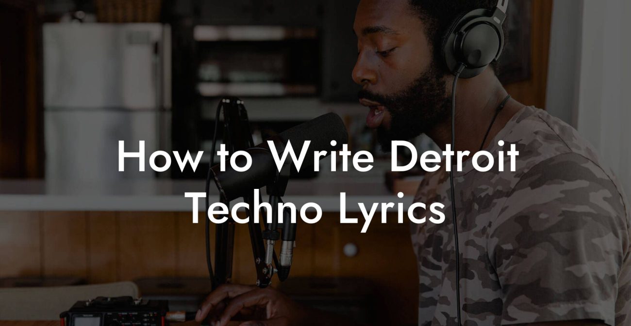 How to Write Detroit Techno Lyrics