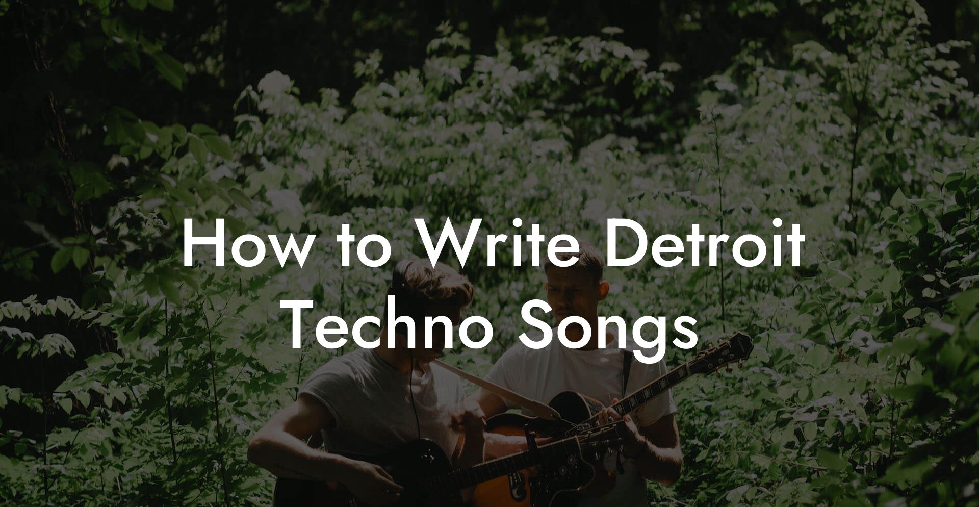 How to Write Detroit Techno Songs