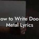 How to Write Doom Metal Lyrics