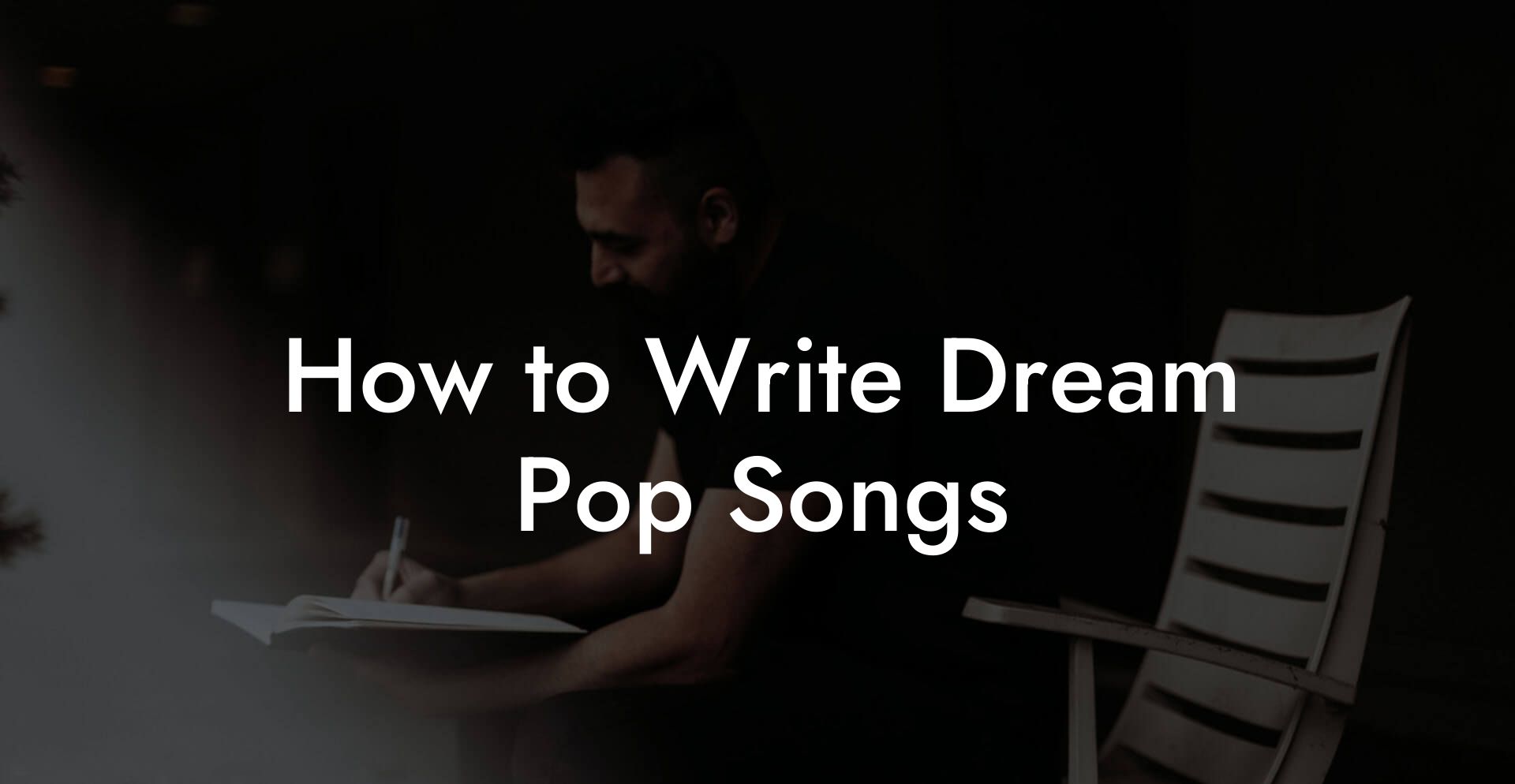 How to Write Dream Pop Songs