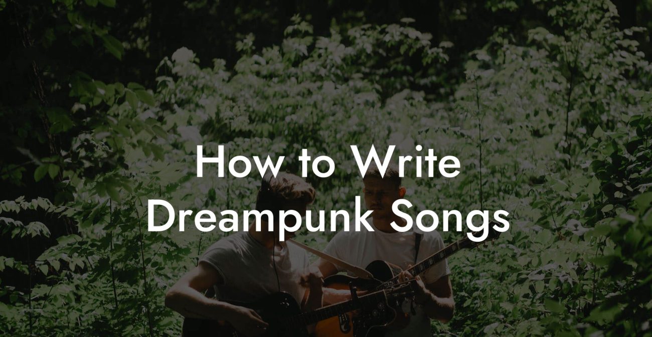 How to Write Dreampunk Songs