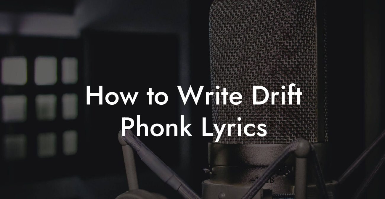 How to Write Drift Phonk Lyrics