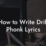 How to Write Drift Phonk Lyrics