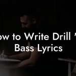 How to Write Drill 'N' Bass Lyrics