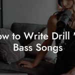 How to Write Drill 'N' Bass Songs