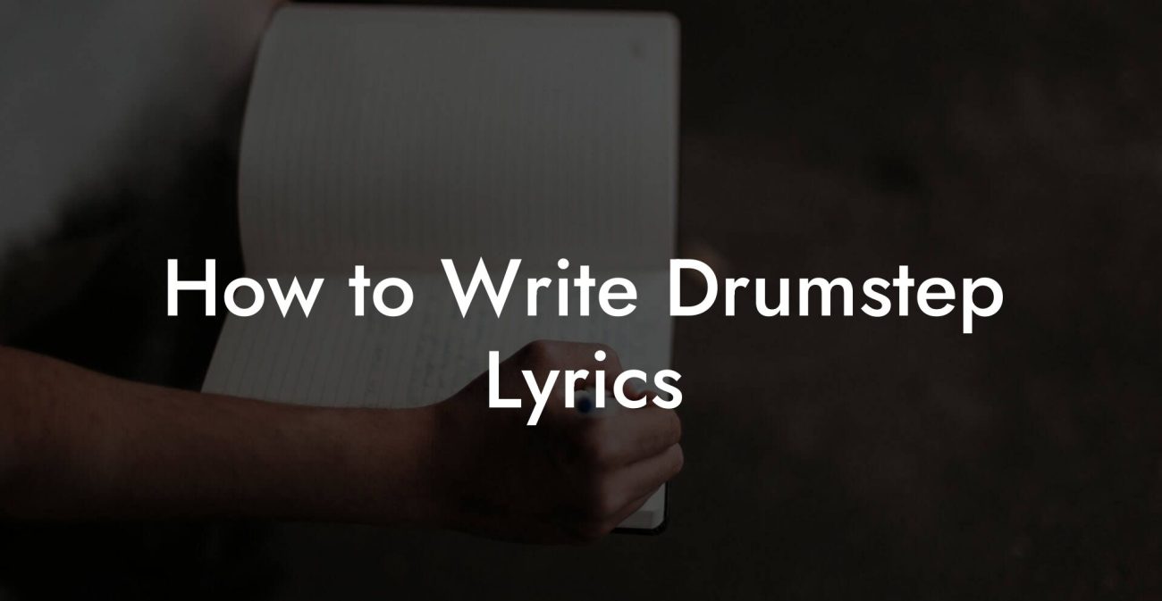 How to Write Drumstep Lyrics