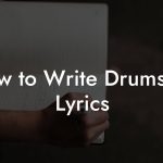 How to Write Drumstep Lyrics