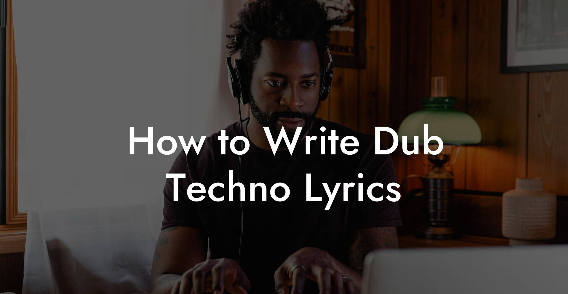 How to Write Dub Techno Lyrics