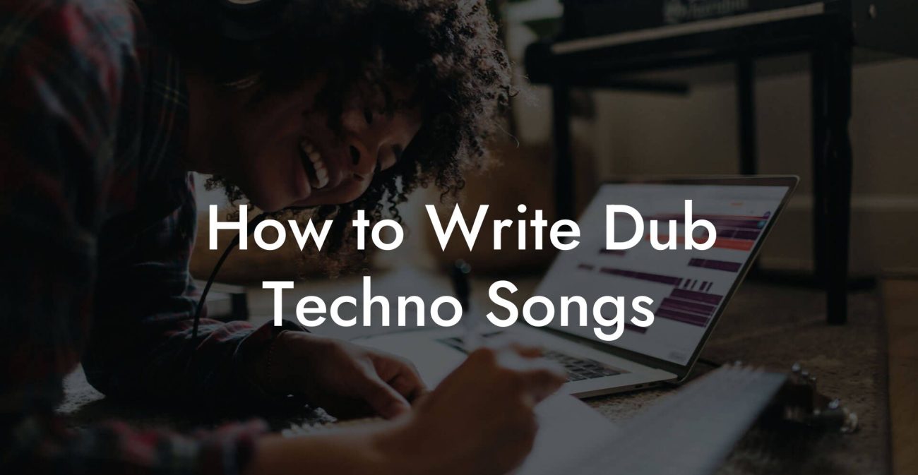 How to Write Dub Techno Songs