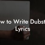 How to Write Dubstyle Lyrics