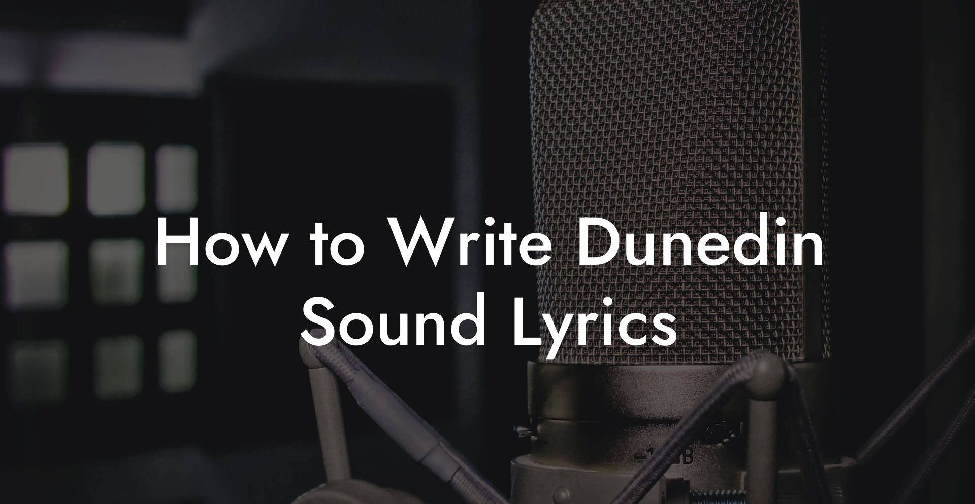 How to Write Dunedin Sound Lyrics