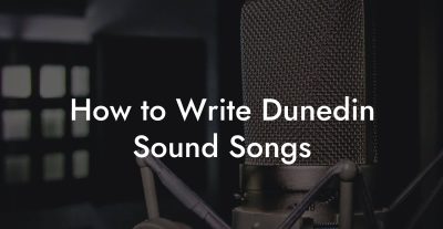 How to Write Dunedin Sound Songs