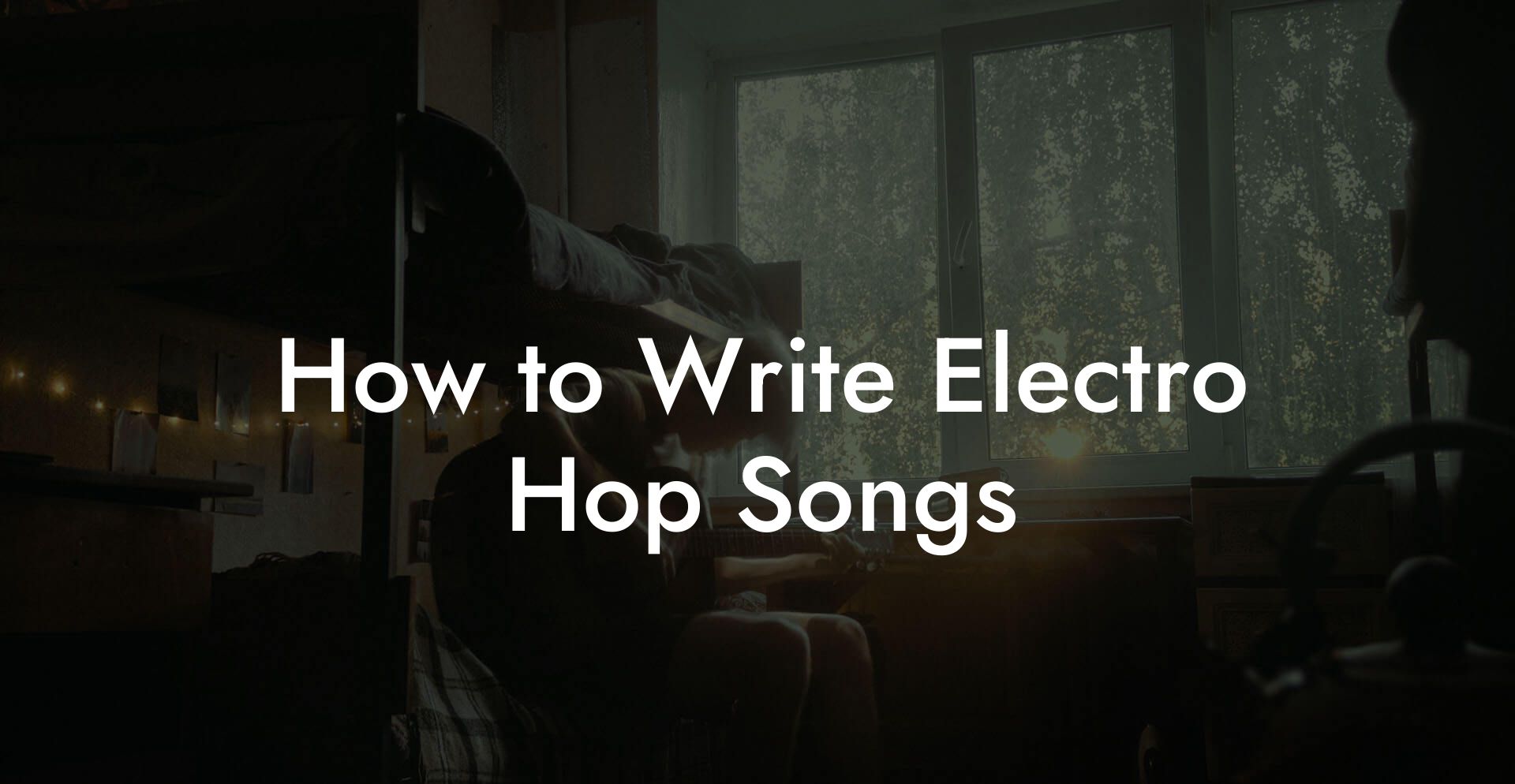 How to Write Electro Hop Songs