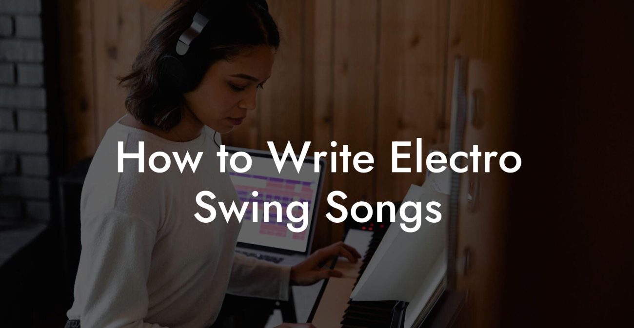 How to Write Electro Swing Songs