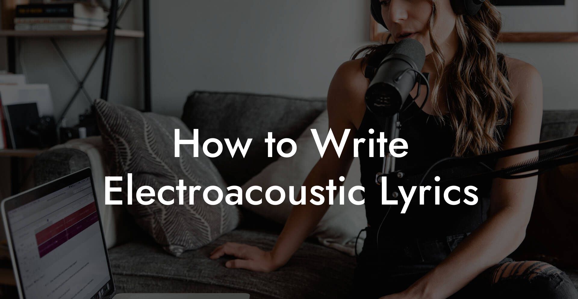 How to Write Electroacoustic Lyrics