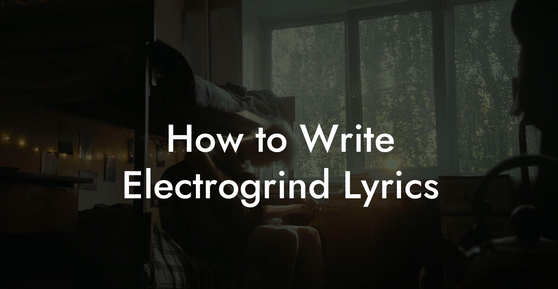 How to Write Electrogrind Lyrics