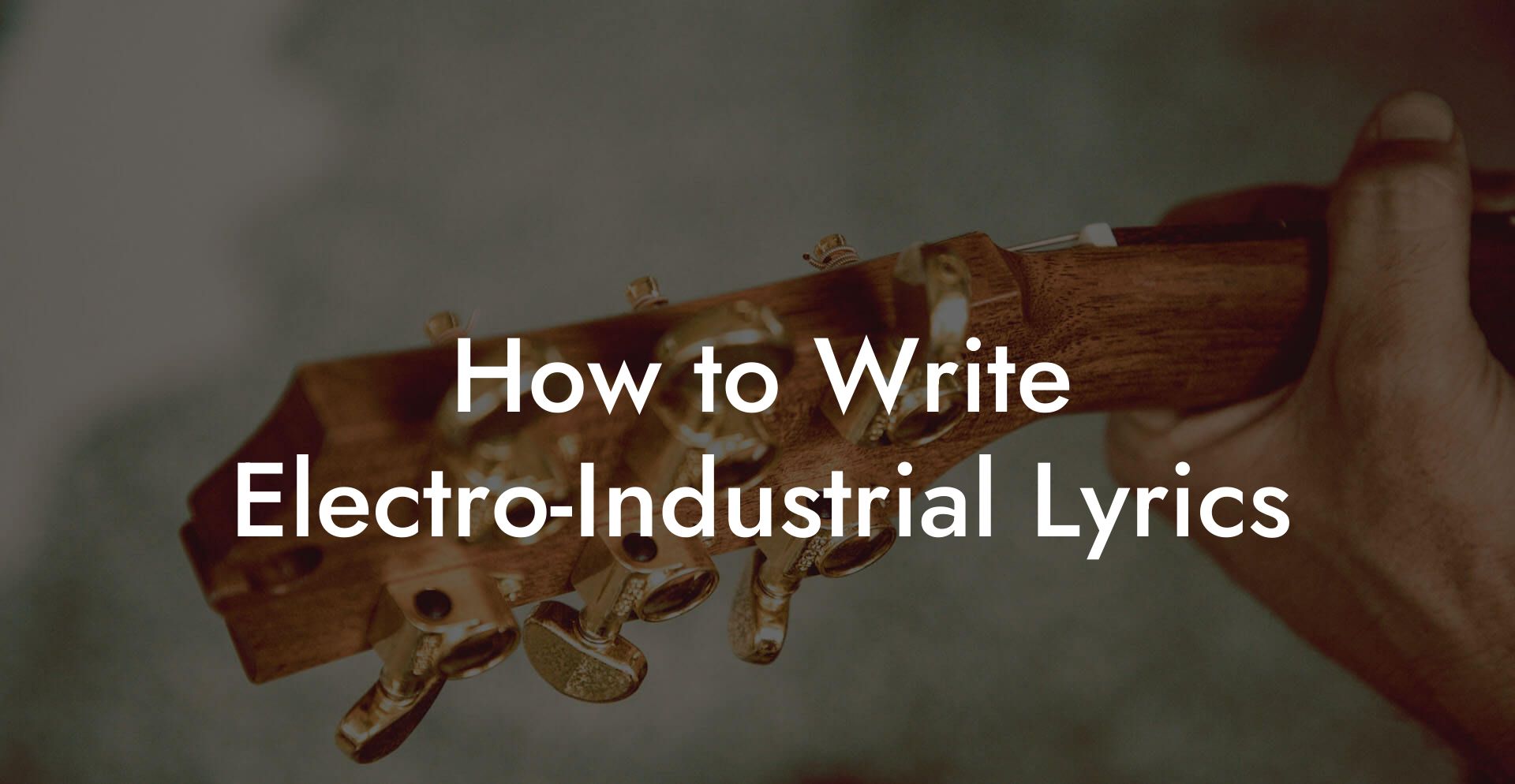 How to Write Electro-Industrial Lyrics