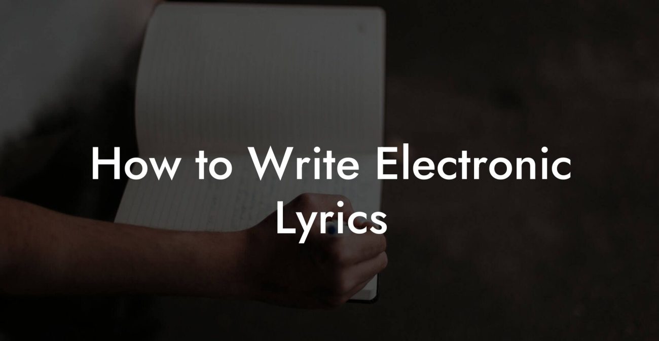 How to Write Electronic Lyrics