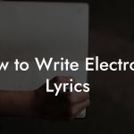 How to Write Electronic Lyrics