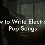 How to Write Electronic Pop Songs