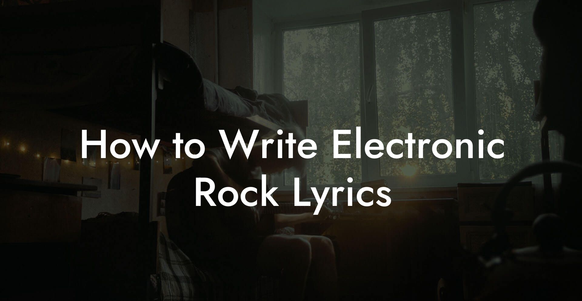 How to Write Electronic Rock Lyrics