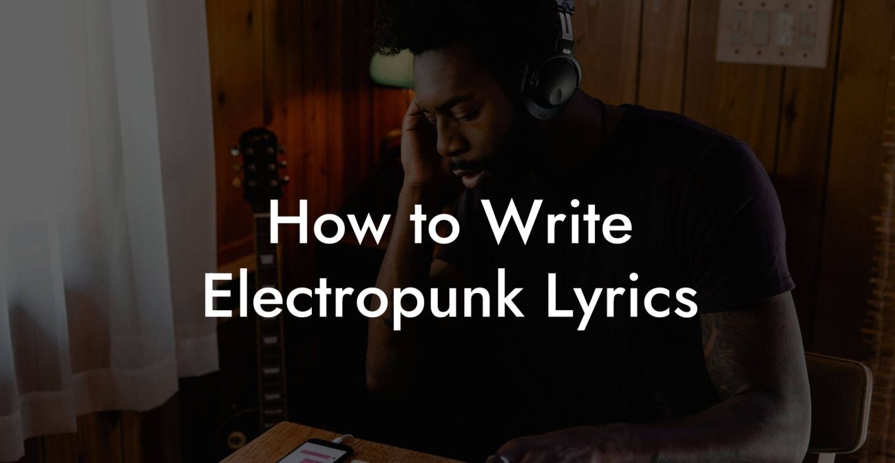 How to Write Electropunk Lyrics