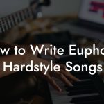 How to Write Euphoric Hardstyle Songs