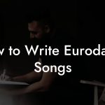 How to Write Eurodance Songs