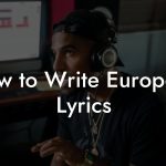 How to Write European Lyrics