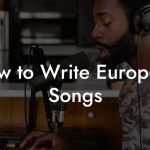 How to Write European Songs