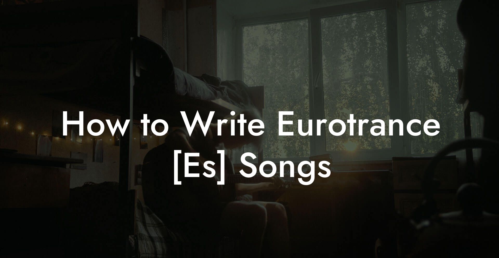 How to Write Eurotrance [Es] Songs