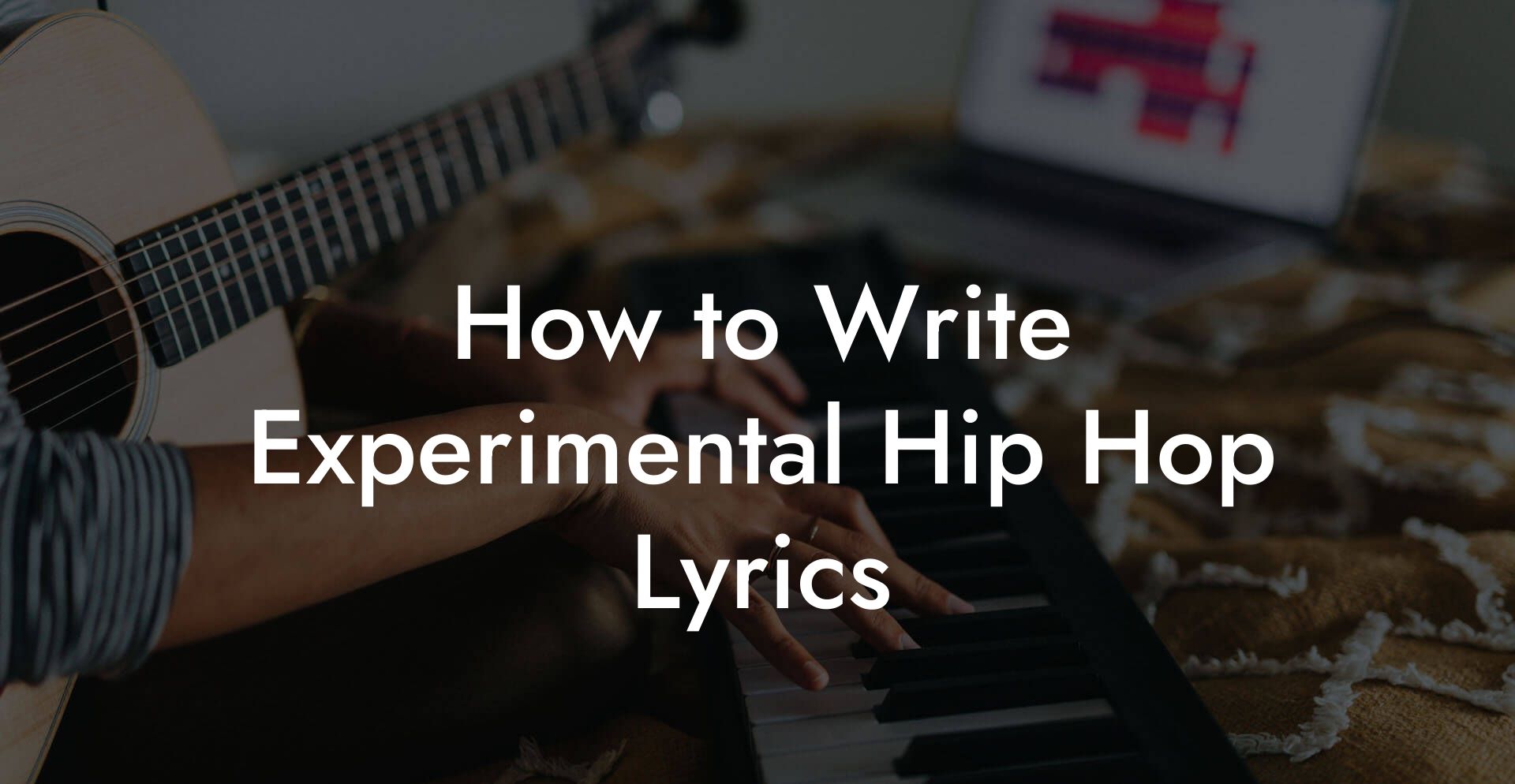 How to Write Experimental Hip Hop Lyrics