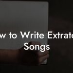 How to Write Extratone Songs
