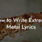 How to Write Extreme Metal Lyrics