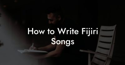 How to Write Fijiri Songs