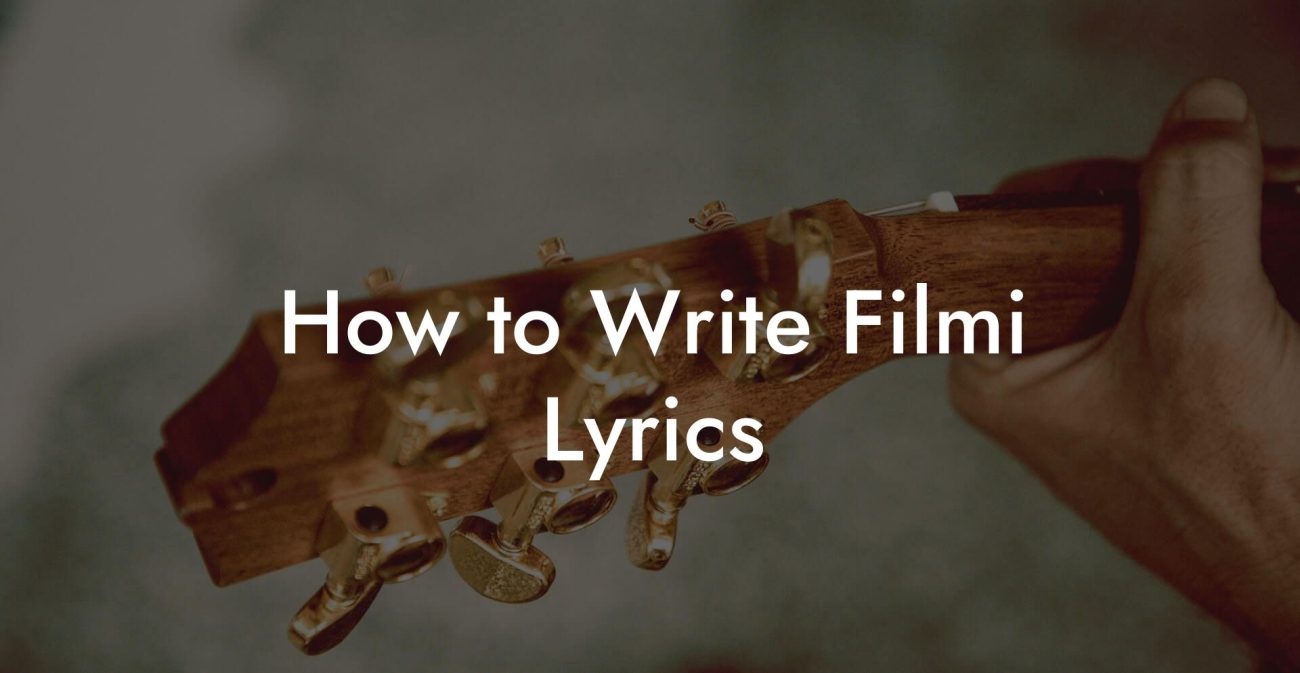 How to Write Filmi Lyrics