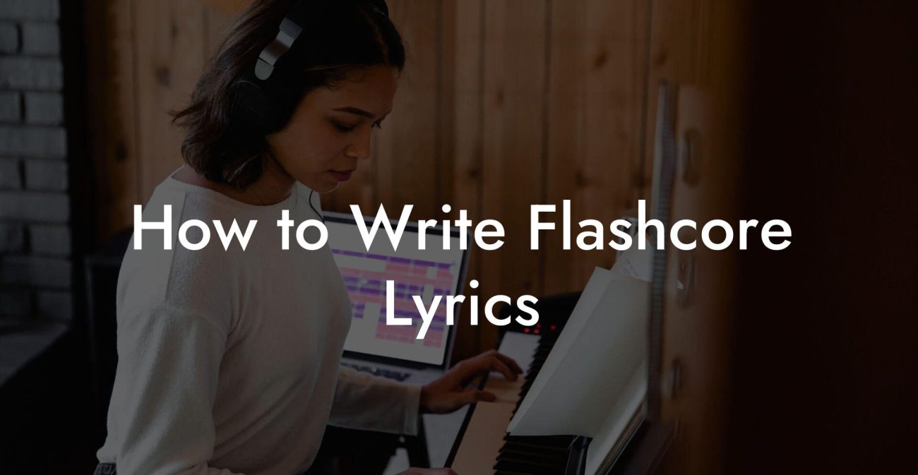 How to Write Flashcore Lyrics