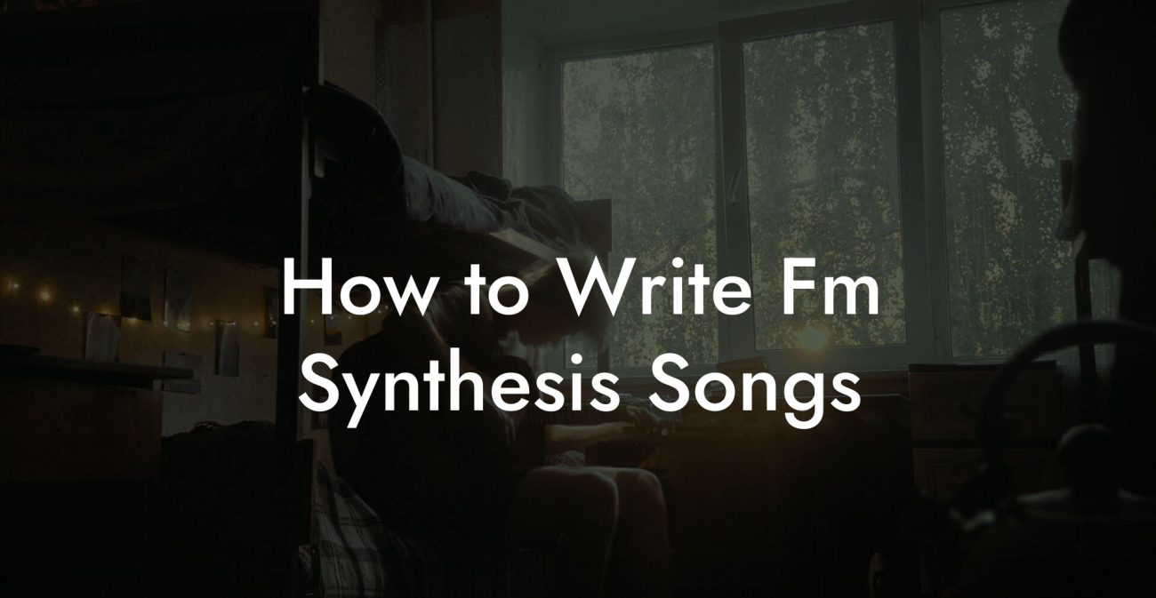 How to Write Fm Synthesis Songs